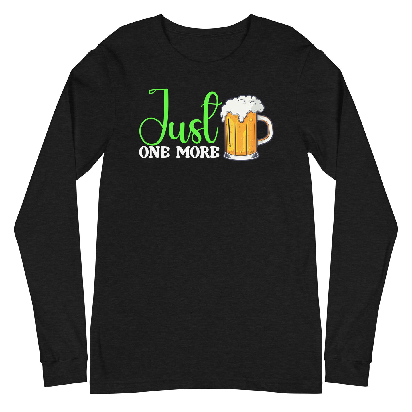 just one more long sleeve tee