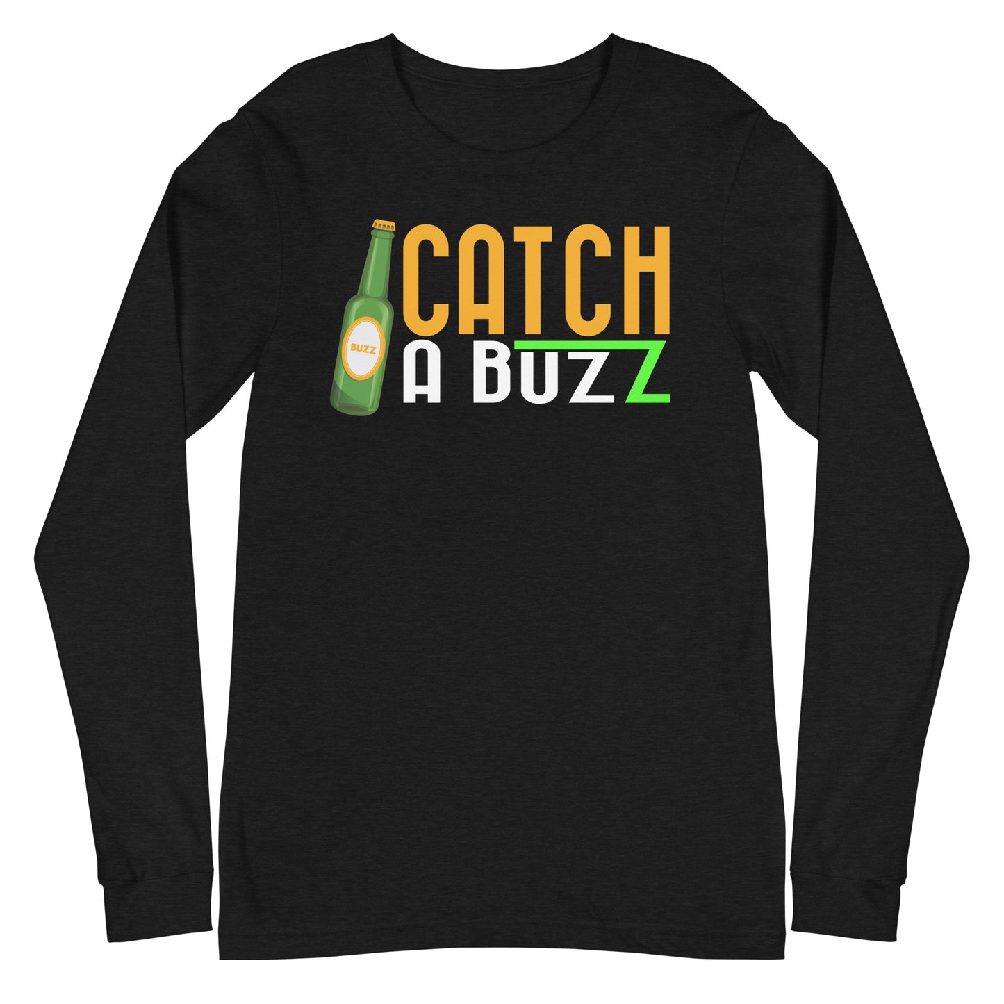 catch a buzz long sleeve tee