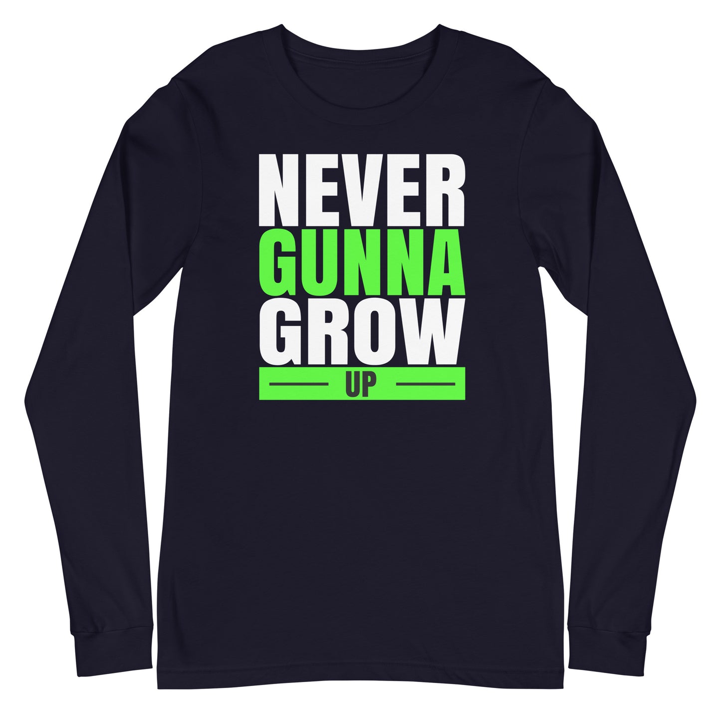 never gunna grow up long sleeve tee