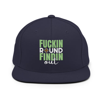 Fuckin Round, Findin Out Snapback Hat
