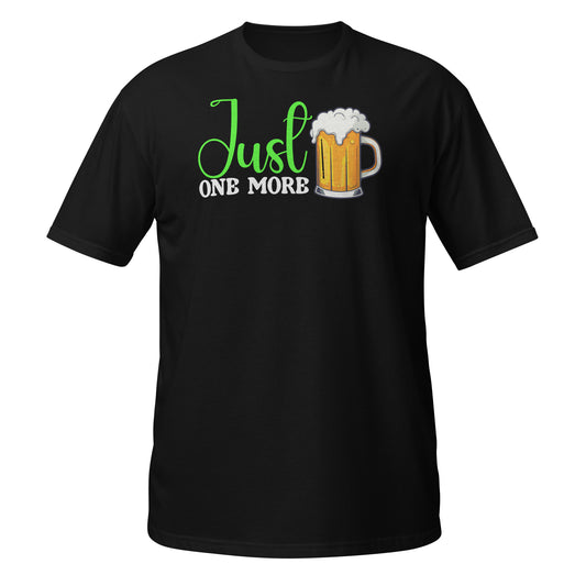 Just One More Short-Sleeve  T-Shirt