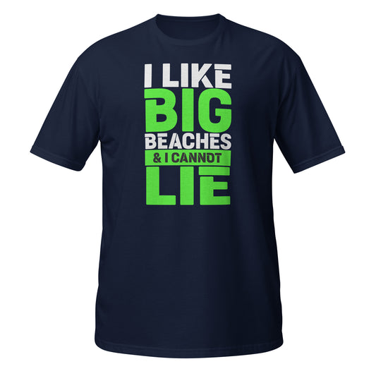 I Like Big Beaches Unisex T-Shirt