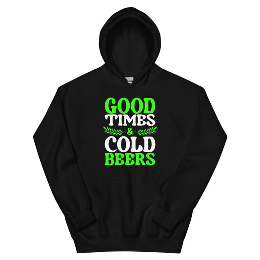 Good Times Cold Beers Hoodie