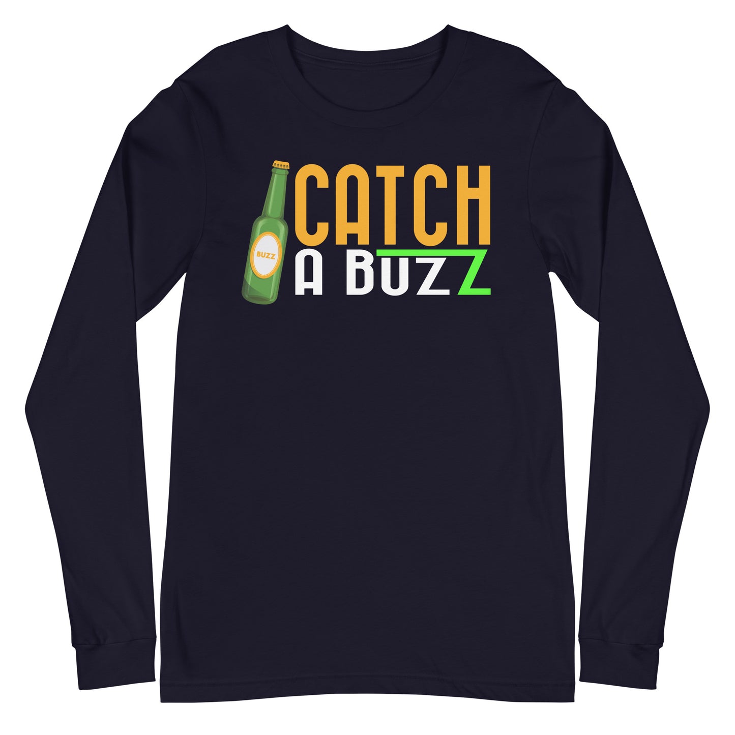 catch a buzz long sleeve tee