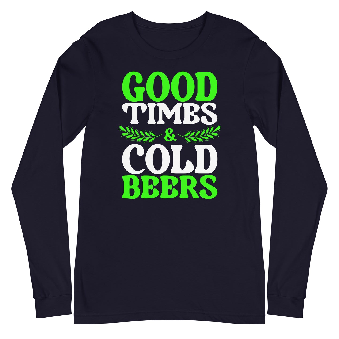 good times cold beers  long sleeve tee
